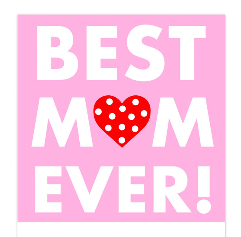 Best Mum Ever!
